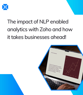The impact of NLP enabled analytics with Zoho and how it takes businesses ahead
